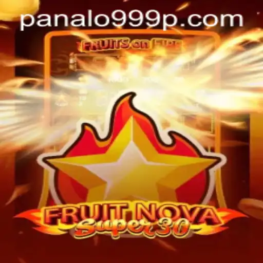 The Adventurous World of FruitrNovaSupe30: A Thrilling Experience with Panalo999